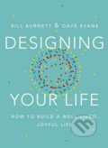 Designing Your Life - Bill Burnett, Dave Evans, Random House, 2016