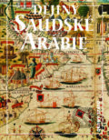 Dějiny Saúdské Arábie - Miloš Mendel, Nakladatelství Lidové noviny, 2016