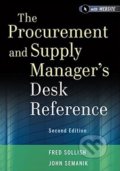 The Procurement and Supply Manager&#039;s Desk Reference - Fred Sollish, John Semanik, John Wiley & Sons, 2012
