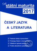 Tvoje státní maturita 2017 - Český jazyk a literatura, Gaudetop, 2016