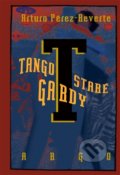 Tango staré gardy - Arturo Pérez-Reverte, 2016