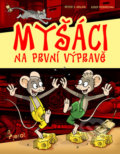 Kniha: Myšáci na první výpravě (Peter S. Milan)
