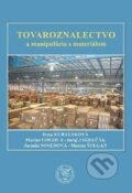 Kniha: Tovaroznalectvo a manipulácia s materiálom (Iveta Kubasáková, Jarmila Sosedová, Juraj Jagelčák, Marián Gogola a Marián Šulgan). EDIS, 2016