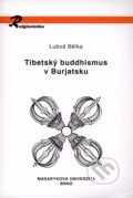 Tibetský buddhismus v Burjatsku - Luboš Bělka, Masarykova univerzita, 2002