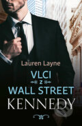 E-kniha: Vlci z Wall Street: Kennedy (Lauren Layne), 2024