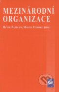 Kniha: Mezinárodní organizace (Hynek Baňouch a Martin Fedorko). Masarykova univerzita, 2001