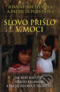 Kniha: Slovo přišlo v moci (Joanne Shetlerová a Patricia Purvisová). KMS, 2003