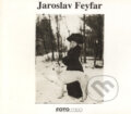 Kniha: Jaroslav Feyfar (Jaroslav Feyfar). Foto Mida, 1994