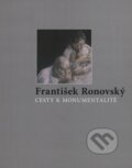 Kniha: Cesty k monumentalitě - František Ronovský (František Ronovský). Galerie Klatovy / Klenová, 2005
