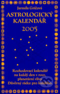 Astrologický kalendář 2005 - Jarmila Gričová, Mladá fronta, 2004
