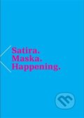 Kniha: Satira. Maska. Happening. (MAKEdetail). MAKEdetail, 2014