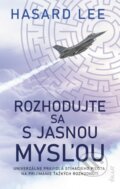 Kniha: Rozhodujte sa s jasnou mysľou (Hasard Lee). Ikar, 2024