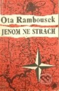 Kniha: Jenom ne strach (Ota Rambousek). NTS