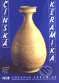 Čínská keramika ze sbírek Národní Galerie v Praze/ Chinese Ceramics from the Collections of the National Gallery in Prague - Milena Horáková, 1999