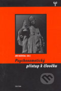 Psychosomatický přístup k člověku - Jiří Růžička, Triton, 2006