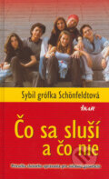 Kniha: Čo sa sluší a čo nie (Sybil von Schönfeldt). Ikar, 2006