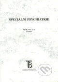 Speciální psychiatrie - Petr Zvolský a kol., Karolinum, 2005