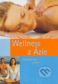 Kniha: Wellness z Ázie (Slovart Print). Slovart Print, 2006