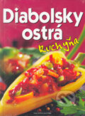 Kniha: Diabolsky ostrá kuchyňa (Slovart Print). Slovart Print
