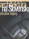 Architektúra na Slovensku - Henrieta Moravčíková, Slovart, 2006