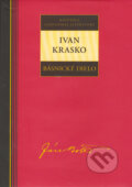 Básnické dielo - Ivan Krasko - Dana Kršáková, Kalligram, 2005