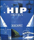 Kniha: Hip Hotels: Escape (Thames & Hudson). Thames & Hudson, 2006
