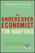 The Undercover Economist - Tim Harford, Little, Brown, 2006