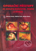 Operační přístupy ke skeletu končetin, pánve a páteře - Antonín Sosna, Oldřich Čech, Martin Krbec, Triton, 2005