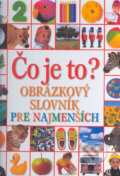 Kniha: Čo je to? (Roger Priddy), 2002
