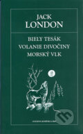 Biely Tesák/Volanie divočiny/Morský vlk - Jack London, Petit Press, 2006