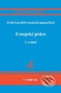 Kniha: Evropské právo (Luboš Tichý, Rainer Arnold a kolektív). C. H. Beck, 2006