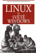Linux ve světě Windows - Roderick W. Smith, Grada, 2006