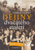 Dějiny dvacátého století 1900 - 1933 svazek I. - Martin Gilbert, Nakladatelství Lidové noviny, 2005