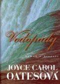 Kniha: Vodopády (Joyce Carol Oatesová). BB/art, 2006