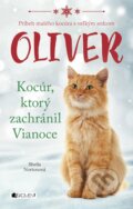 Oliver - Kocúr, ktorý zachránil Vianoce - Sheila Norton, 2016