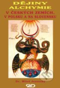 Dějiny alchymie v Českých zemích, v Polsku a na Slovensku - Miloš Jesenský, 2016