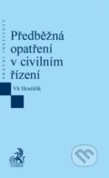 Předběžná opatření v civilním řízení - Vít Hrnčiřík, C. H. Beck, 2016