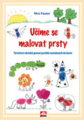 Kniha: Učíme se malovat prsty (Nico Fauser). Alpress, 2016