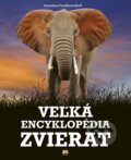 Kniha: Veľká encyklopédia zvierat (Stanislava Preclíková Wűrfl). Príroda, 2016