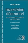 Praktikum finančního účetnictví pro ekonomická, finanční a právní studia - Jaroslav Sedláček, Aleš Čeněk, 2016