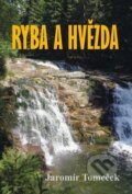 Kniha: Ryba a hvězda (Jaromír Tomeček). Akcent, 2016