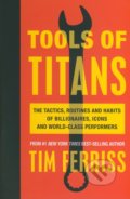 Tools of Titans - Timothy Ferriss, Vermilion, 2016