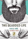 This Bearded Life - Carles Suné, Alfonso Casas, Aurum Press, 2016