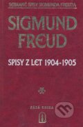 Spisy z let 1904 - 1905 - Sigmund Freud, Psychoanalytické nakl. J. Koco, 2000