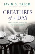 Creatures Of A Day - Irvin D. Yalom, Piatkus, 2015