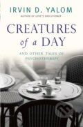 Kniha: Creatures Of A Day (Irvin D. Yalom). Piatkus, 2015