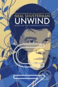Unwind - Neal Shusterman, Simon & Schuster, 2009
