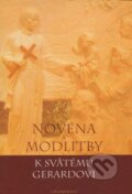 Kniha: Novéna a Modlitby k svätému Gerardovi (Redemptoristi - Slovo medzi nami). Redemptoristi - Slovo medzi nami, 2006