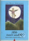 Kniha: Kde tančí andělé, prav (Joan Wester Anderson). Jota, 1999