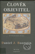 Kniha: Člověk objevitel (Daniel J. Boorstin). Knižní klub, 1997